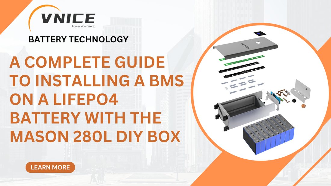 A Complete Guide to Installing a BMS on a LiFePo4 Battery with the Mason 280l DIY Box