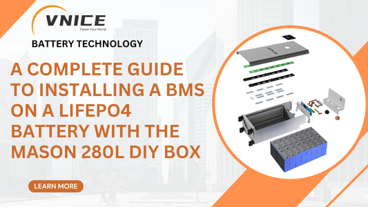 A Complete Guide to Installing a BMS on a LiFePo4 Battery with the Mason 280l DIY Box