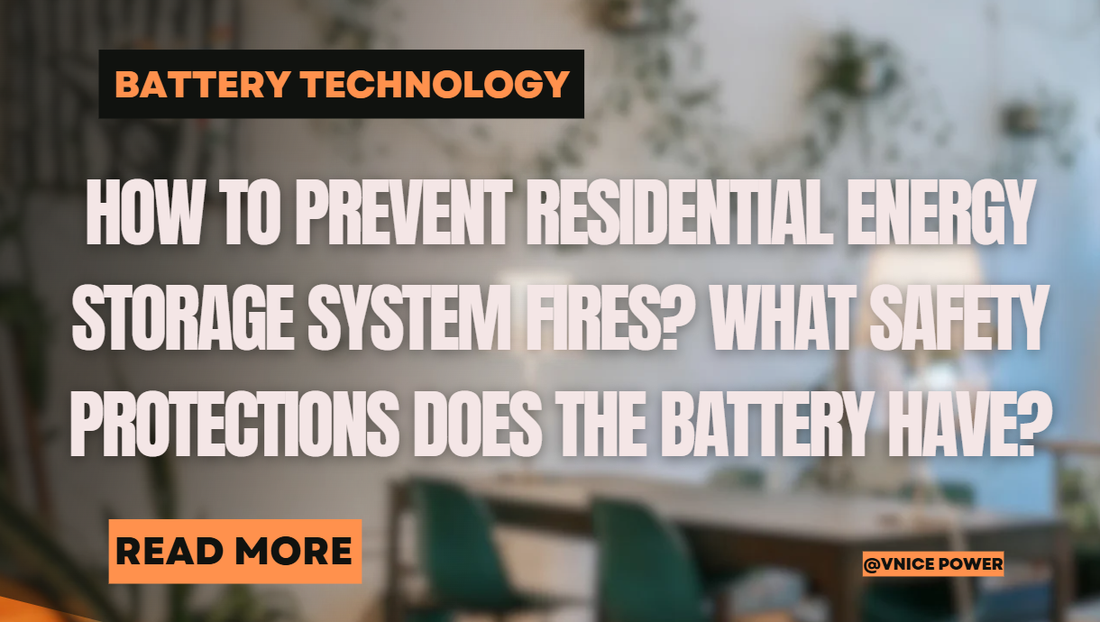 How to Prevent Residential Energy Storage System Fires? What Safety Protections Does the Battery Have?