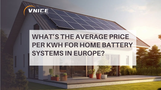•	What’s the average price per kWh for home battery systems in Europe?