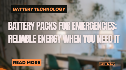 Battery Packs for Emergencies: Reliable Energy When You Need It