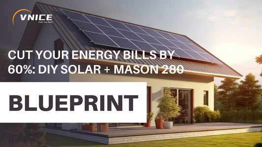 Cut Your Energy Bills by 60%: DIY Solar + Mason 280 Blueprint