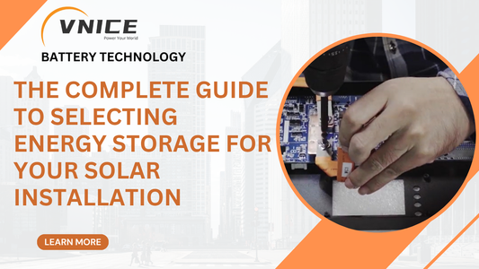 The Complete Guide to Selecting Energy Storage for Your Solar Installation