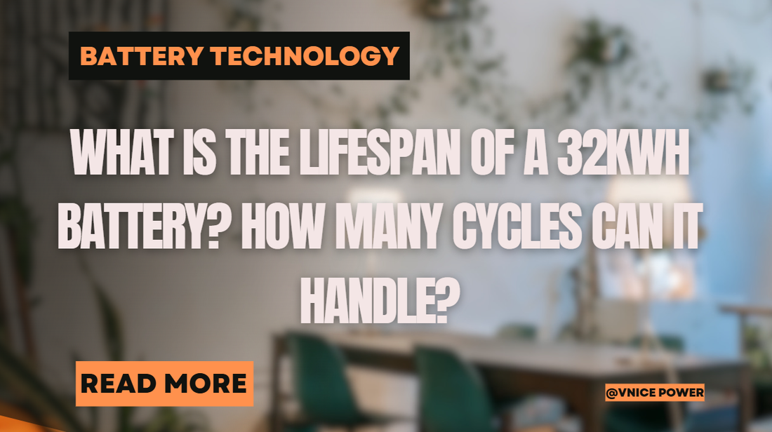 What is the lifespan of a 32KWh battery? How many cycles can it handle?