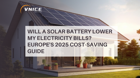 Will a Solar Battery Lower My Electricity Bills? Europe's 2025 Cost-Saving Guide